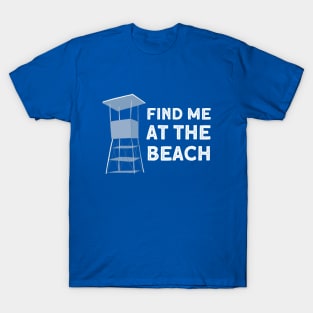 Find Me At The Beach Blue Lifeguard House T-Shirt